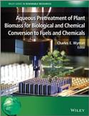 image of Aqueous Pretreatment of Plant Biomass for Biological and Chemical Conversion to Fuels and Chemicals (Chapter 2)